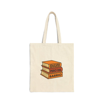 Educated Pero Del Barrio Tote Bag