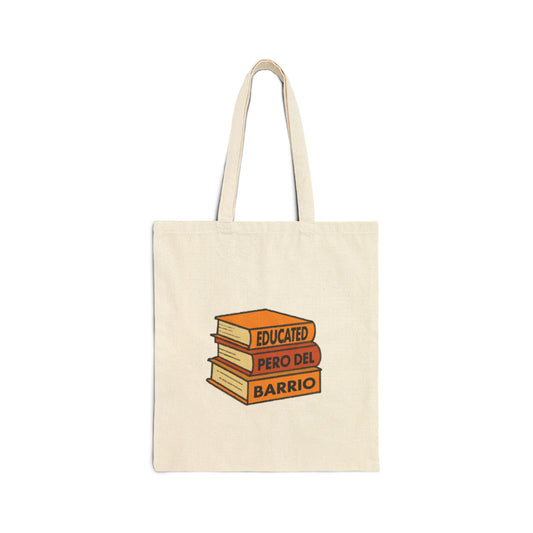 Educated Pero Del Barrio Tote Bag